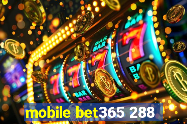 mobile bet365 288